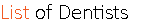 List of Dentists
