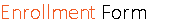 Enrollment Form